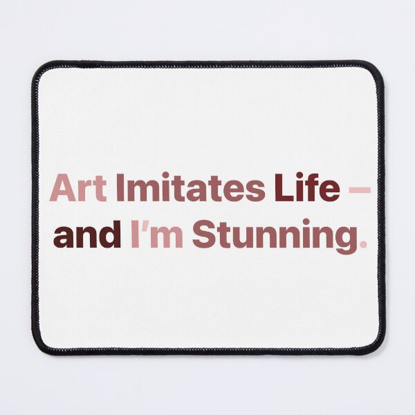 Item preview, Art Imitates Life – And I'm Stunning V.2 designed and sold by Denny-Danny.