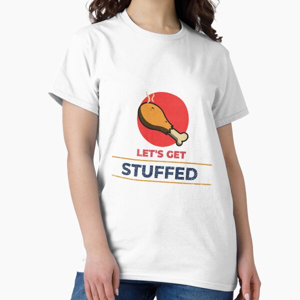 Item preview, Copy of Stuffed And Ready For Round 2 Dirty Thanksgiving T-Shirt designed and sold by kashthreads.