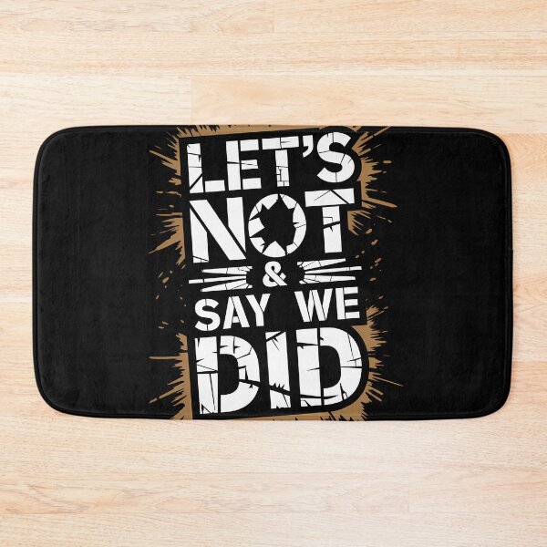 Item preview,  Let’s Not & Say We Did – Ultimate Sarcasm Mode designed and sold by AP_1979.