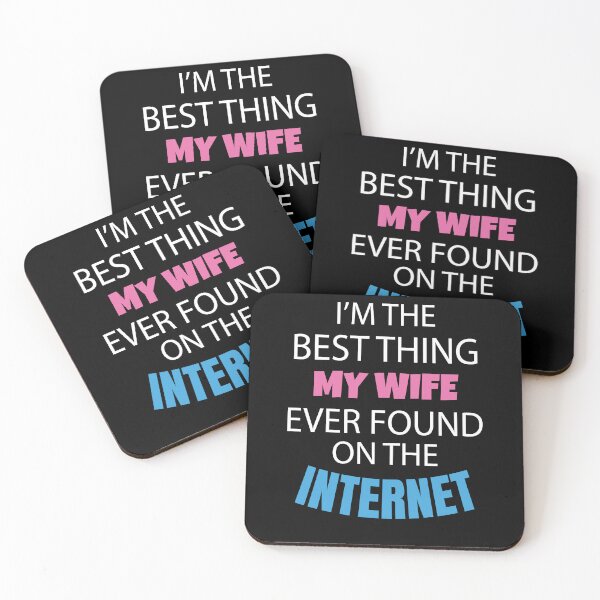 Item preview, Sarcastic Funny Humor I’m The Best Thing My Wife Ever Found On The Internet designed and sold by fantasticdesign.