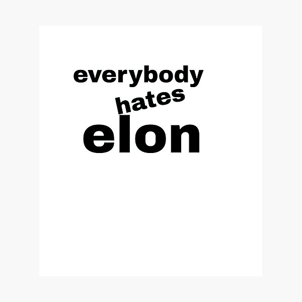 Item preview, everybody hates elon designed and sold by KATKattalestv.
