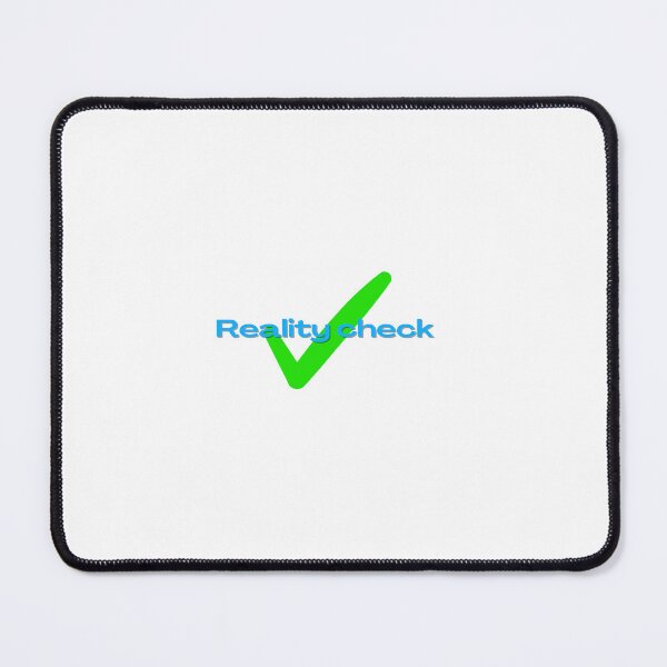 Item preview,  Reality check, simple, weird quote,  text,  designed and sold by Coolparrotgirl.