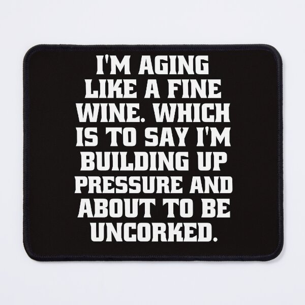 Item preview, Funny Senior Citizen Senior Citizen Humor I’m Aging Like A Fine Wine designed and sold by fantasticdesign.