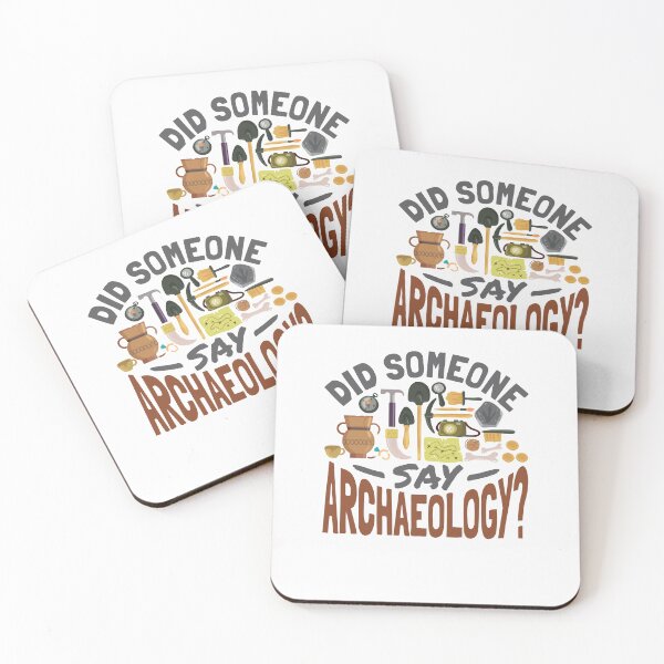 Item preview, Did Someone Say Archaeology Funny Archaeologist designed and sold by jaygo.