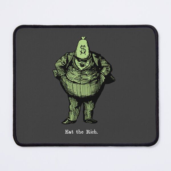 Item preview, Eat the Filthy Rich designed and sold by StandarAmandar.