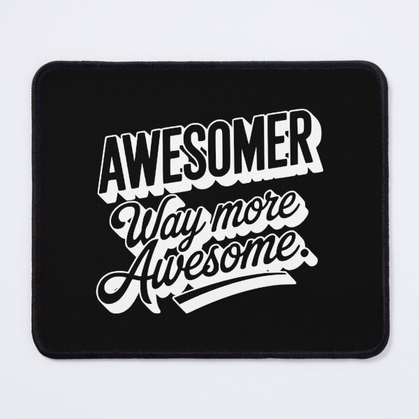 Item preview, Awesomer - Way More Awesome designed and sold by tw2us.