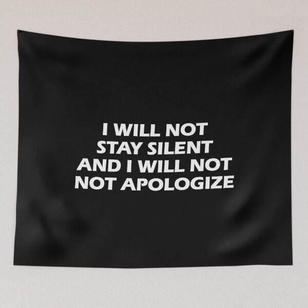 Item preview, I will not stay silent and I will not not apologize designed and sold by FlyShop1.