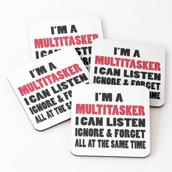 Item preview, I'm A Multitasker I Can Listen Ignore & Forget All At The Same Time designed and sold by SAIDDIA.