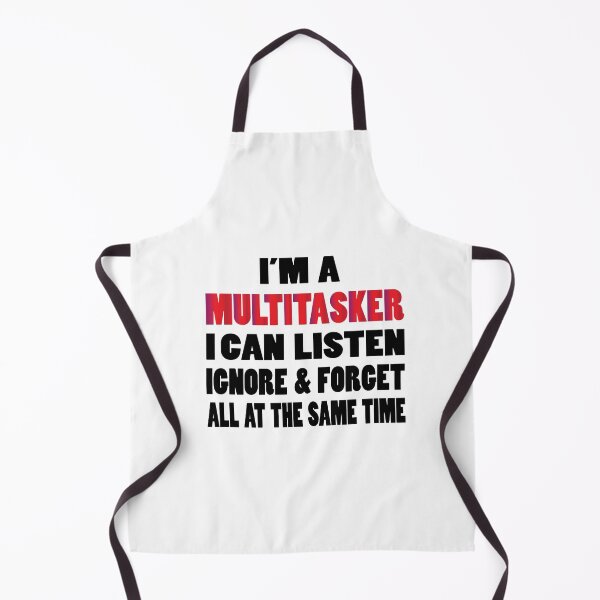 Item preview, I'm A Multitasker I Can Listen Ignore & Forget All At The Same Time designed and sold by SAIDDIA.