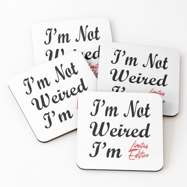 Item preview, I'm Not Weird I'm Limited Edition designed and sold by SAIDDIA.