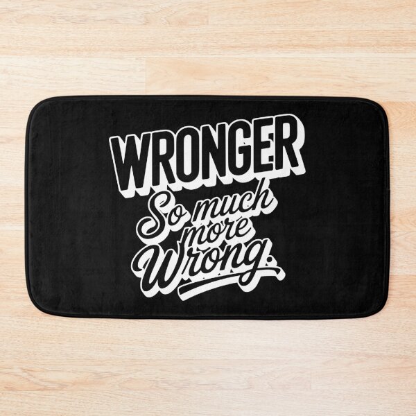 Item preview, Wronger - So Much More Wrong designed and sold by tw2us.