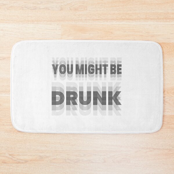 Item preview, You Might Be Drunk designed and sold by SAIDDIA.