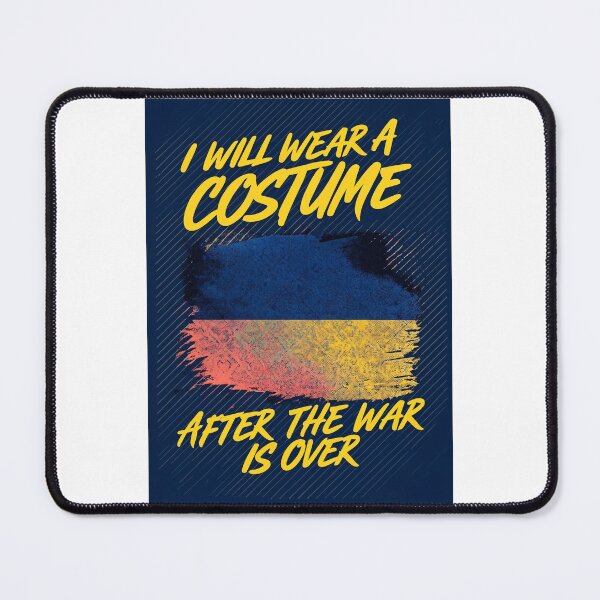 Item preview, I WILL WEAR A COSTUME AFTER THE WAR IS OVER designed and sold by StudioArtMingle.