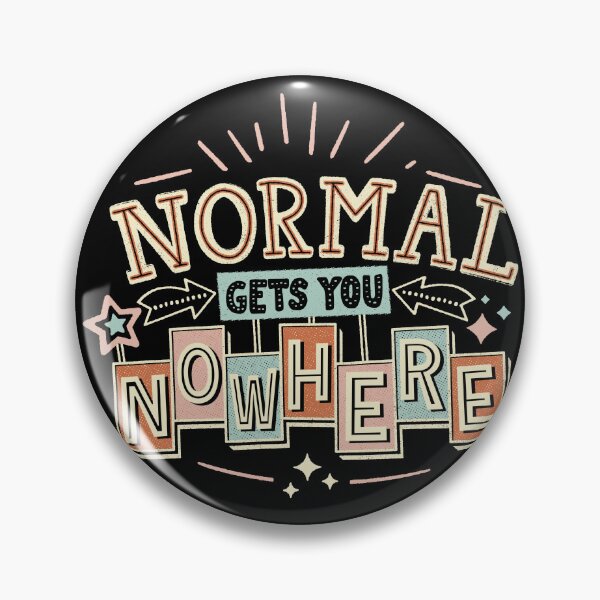 Item preview, Normal Gets You Nowhere! designed and sold by Horta Studio.