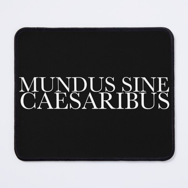 Item preview, Mundus sine Caesaribus - A World Without Caesars! designed and sold by MalmoDesigns.