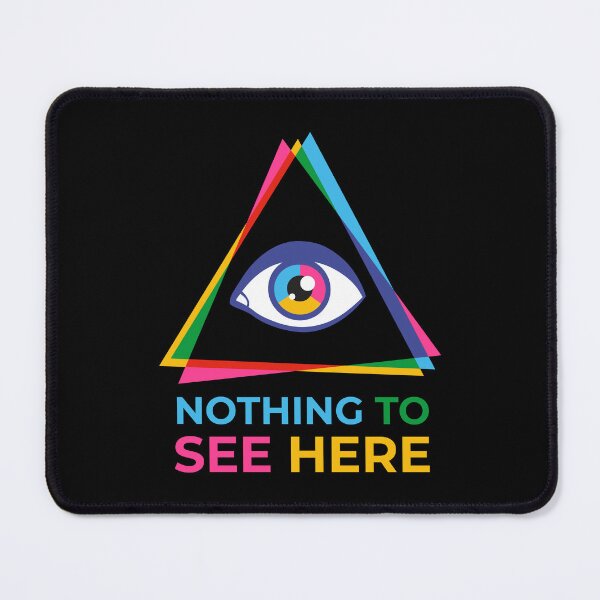 Item preview, Nothing to See Here - Pyramid Eye Funny Design designed and sold by SIR13.