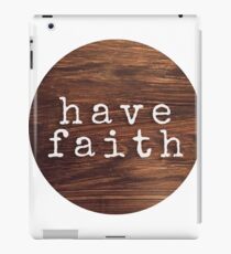 have faith iPad Case/Skin
