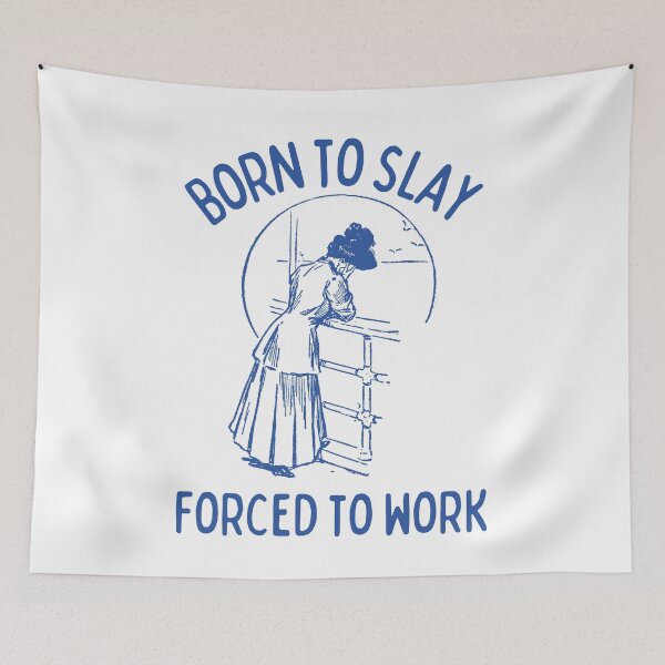 Item preview, Born to slay forced to work designed and sold by Chaos Haven.