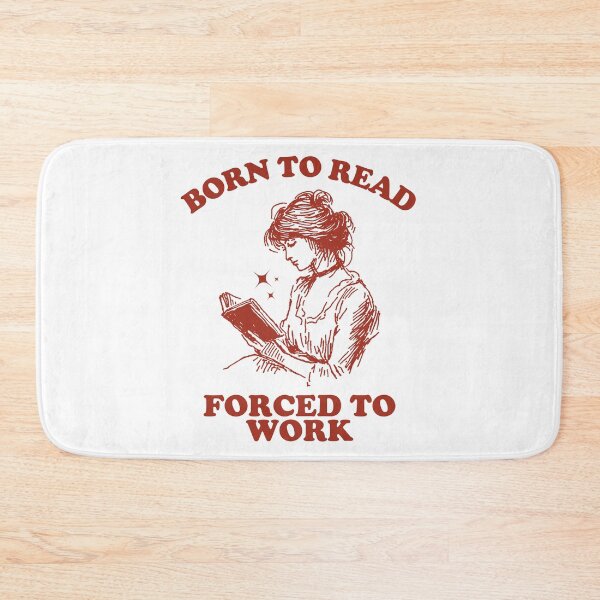 Item preview, Born to read forced to work designed and sold by Chaos Haven.