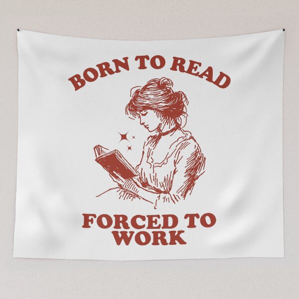 Item preview, Born to read forced to work designed and sold by Chaos Haven.