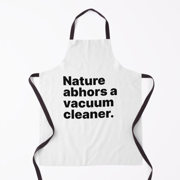 Item preview, Nature abhors a vacuum cleaner | Black text designed and sold by ThingsOnTees.