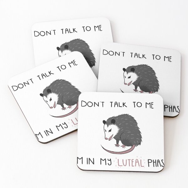 Item preview, Don’t Talk to Me I’m in My Luteal Phase Possum designed and sold by SmudgeWorks.