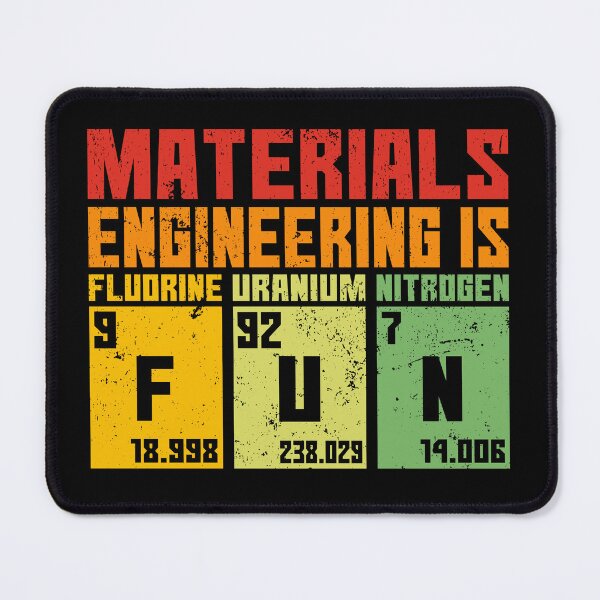 Item preview, Materials Engineering is Fludrine Uranium Nitrogen designed and sold by Designx99Shirt.
