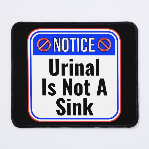 Item preview, NOTICE:  Urinal Is Not A Sink - funny warning signs traffic designed and sold by DesignsFromTW-S.