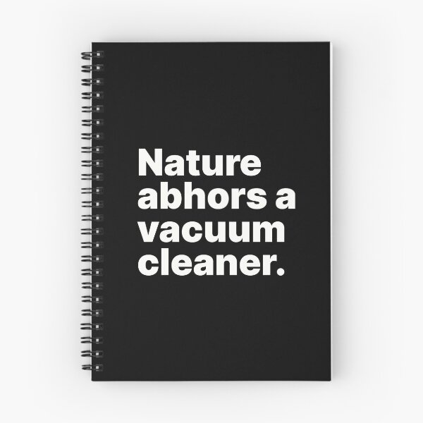 Item preview, Nature abhors a vacuum cleaner | White text designed and sold by ThingsOnTees.
