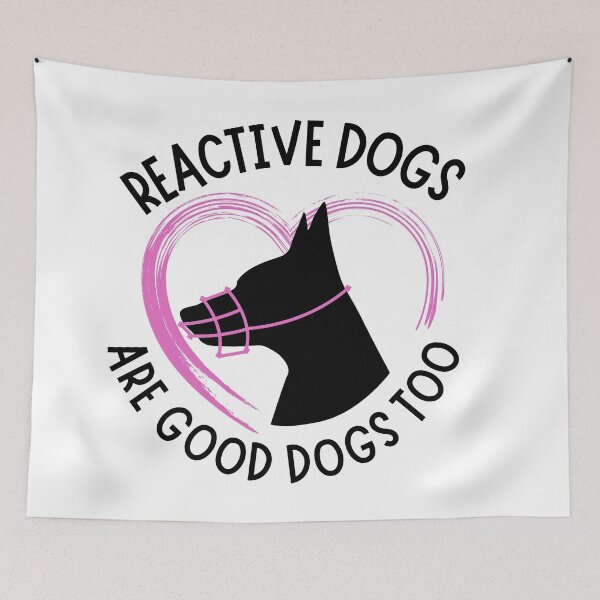 Item preview, Reactive Dogs Are Good Dogs Too designed and sold by Mop Dog Designs.