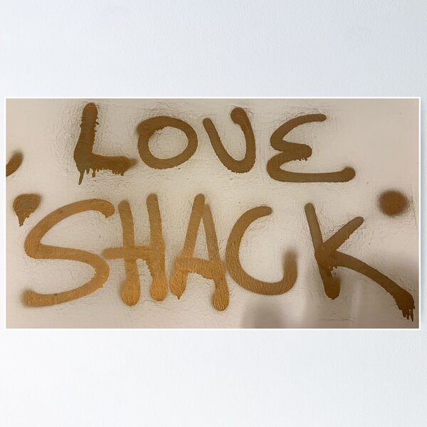 Love Shack - eyepopincandy Poster