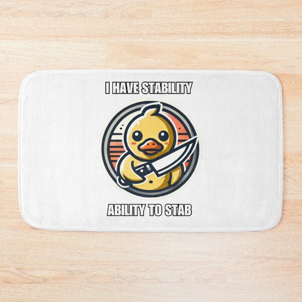 Item preview, I Have Stability Ability to Stab Duck Meme designed and sold by Watercolored-Me.