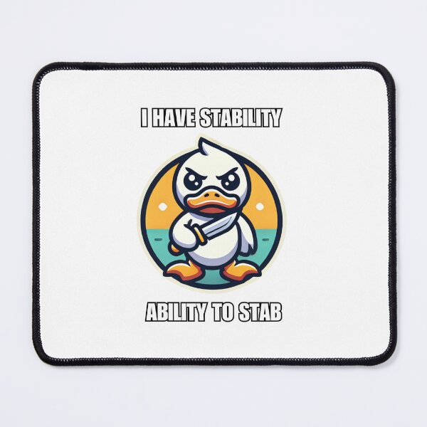 Item preview, I Have Stability Ability To Stab Duck With Knife Meme designed and sold by Watercolored-Me.