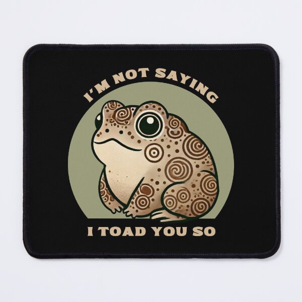 Item preview, I Toad You So - Love Japanese Toads Dad Jokes Funny Saying designed and sold by Maljonic.