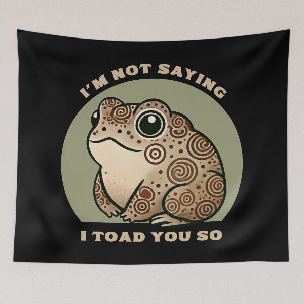 Item preview, I Toad You So - Love Japanese Toads Dad Jokes Funny Saying designed and sold by Maljonic.