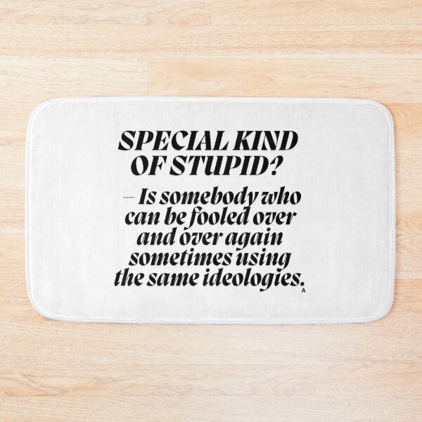 Item preview, SPECIAL KIND OF STUPID – Is somebody who can be fooled over and over again sometimes using the same ideologies. designed and sold by Finds.