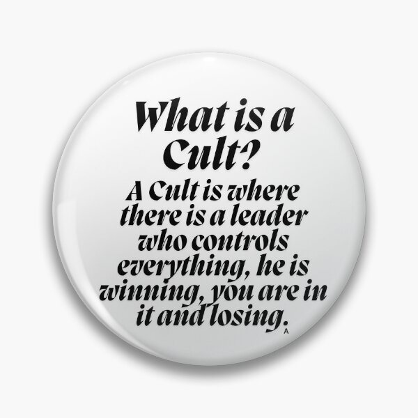 Item preview, What is a Cult, A Cult is where there is a leader who controls everything, he is winning, you are in it and losing. designed and sold by Finds.
