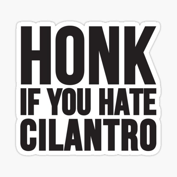 Aperçu de l'œuvre Autocollant « Klaxonnez si vous détestez la coriandre » créée et vendue par I Hate Coriander.