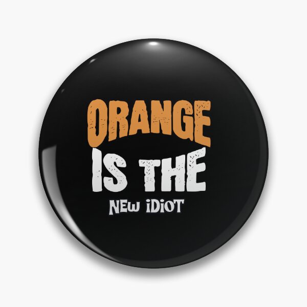 Item preview, Orange is the New Idiot  designed and sold by EveCharmDesigns.