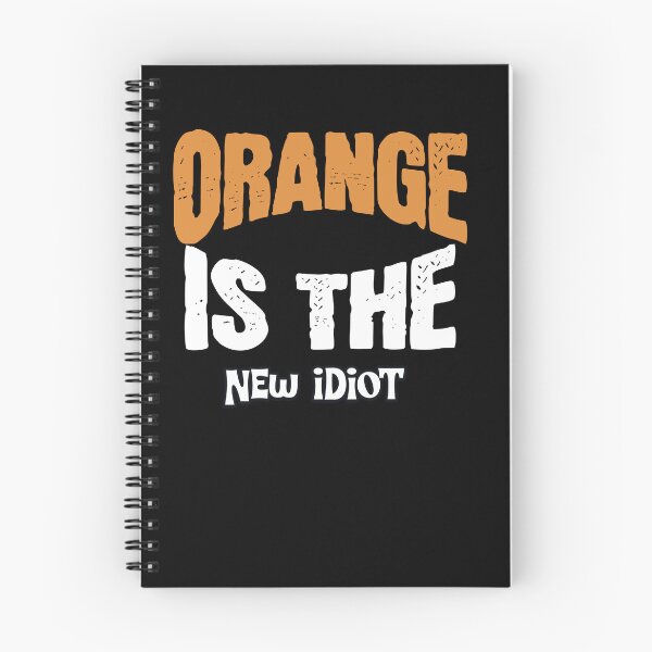 Item preview, Orange is the New Idiot designed and sold by EveCharmDesigns.
