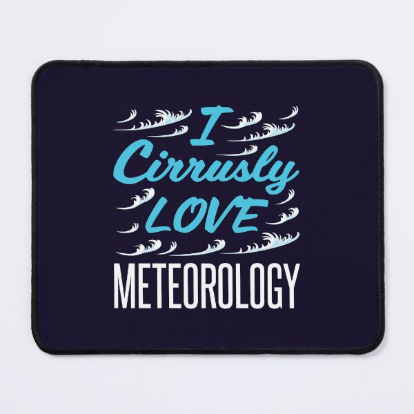 Item preview, Meteorologist I Cirrusly Love Meteorology designed and sold by jaygo.