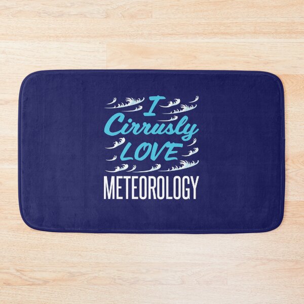 Item preview, Meteorologist I Cirrusly Love Meteorology designed and sold by jaygo.