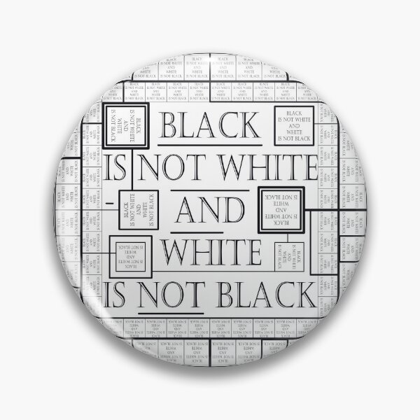 Item preview, Pattern with the saying "Black is not white and white is not black" designed and sold by Cherevan.