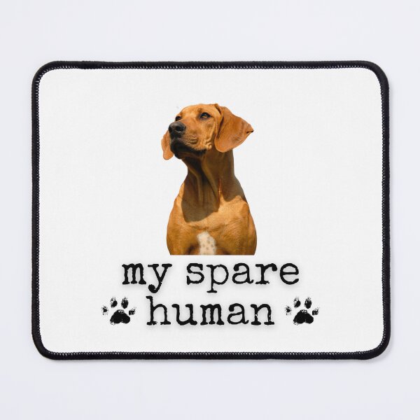 Item preview, Funny Rhodesian Ridgeback – "My Spare Human" Sassy Dog Lover Design designed and sold by Fredster1966.