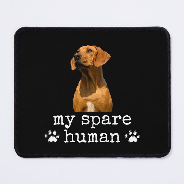 Item preview, Funny Rhodesian Ridgeback – "My Spare Human" Sassy Dog Lover Design designed and sold by Fredster1966.