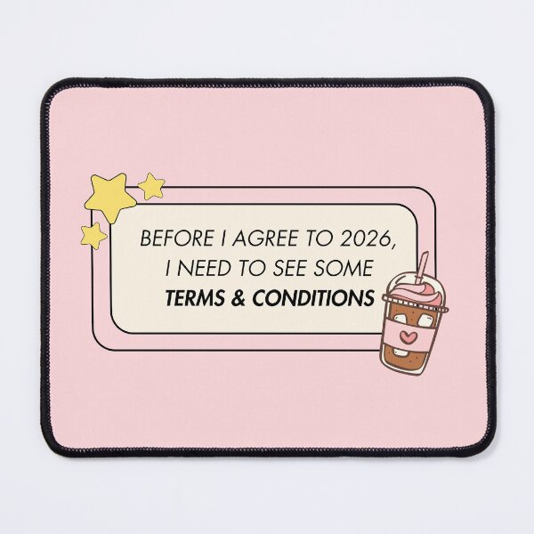 Item preview, 2026 Needs Some Terms & Conditions (Pink Background) designed and sold by ZaibsDesigns.