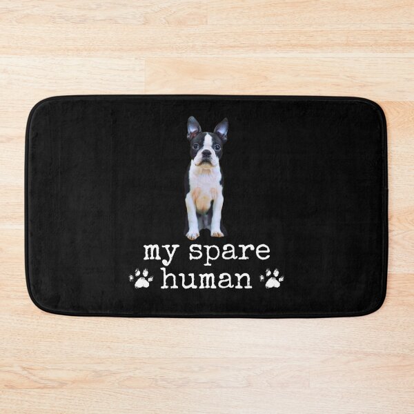 Item preview, Funny Boston Terrier – "My Spare Human" Dog Lover Design designed and sold by Fredster1966.