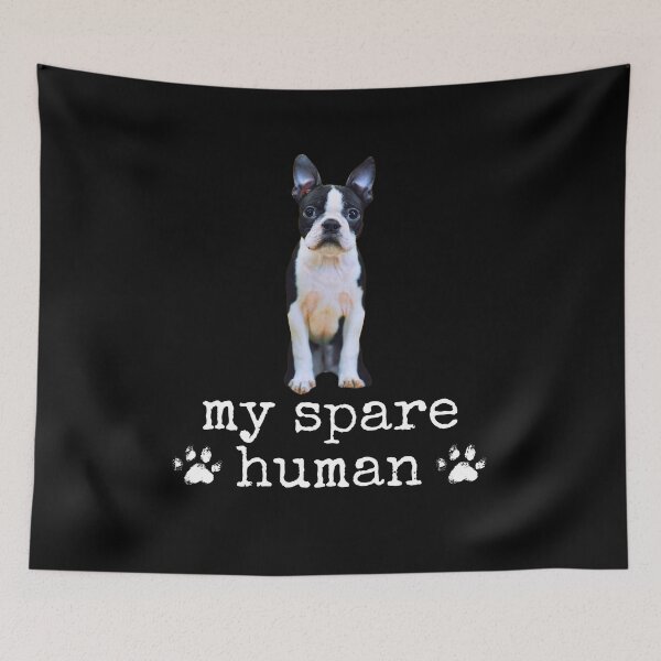 Item preview, Funny Boston Terrier – "My Spare Human" Dog Lover Design designed and sold by Fredster1966.