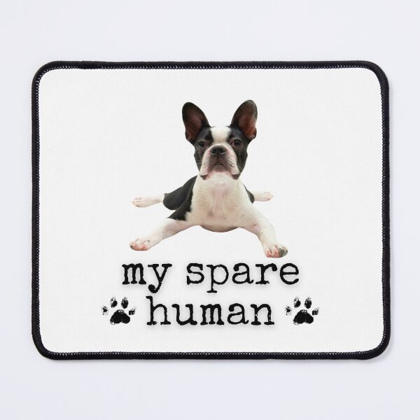 Item preview, Funny Boston Terrier – "My Spare Human" Dog Lover Design designed and sold by Fredster1966.