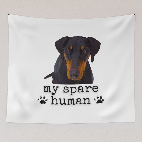Item preview, Funny Doberman Pinscher – "My Spare Human" Dog Lover Design designed and sold by Fredster1966.